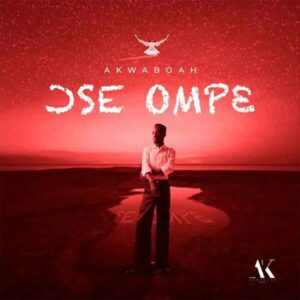 Akwaboah – Ose Ompe Artwork