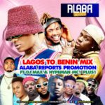 Alaba Reports Promotions - Lagos To Benin Mixtape