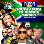 Alabareports Promotions - South Africa To Nigeria Mixtape ft. DJ Max A.K.A King Of DJs