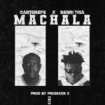 Carter Efe - Machala ft. Berri Tiga