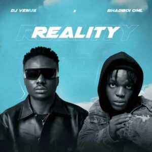 DJ Venus – Reality ft. Bhadboi OML Artwork