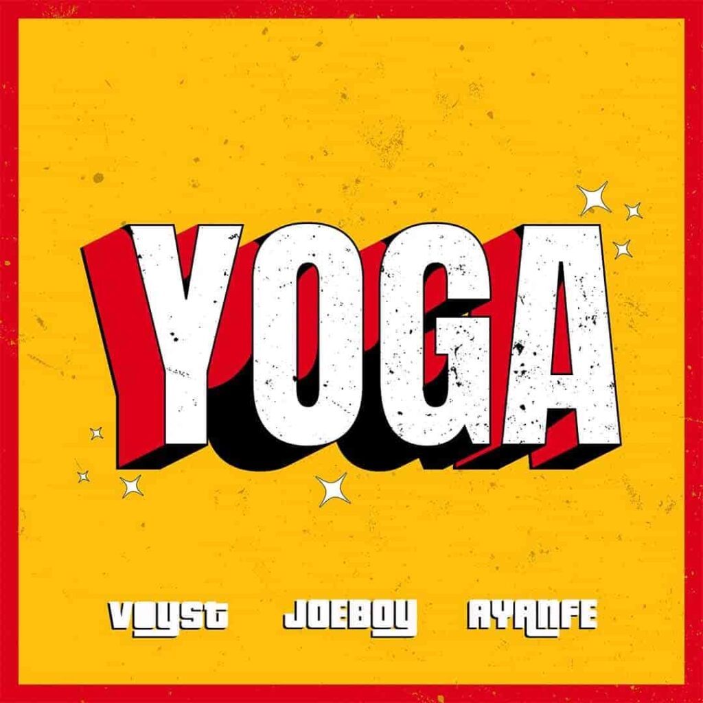 DJ Voyst – Yoga ft. Joeboy & Ayanfe Artwork