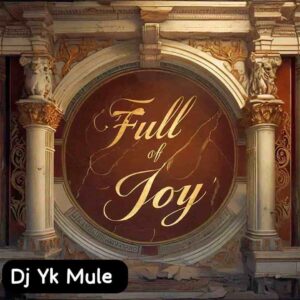 DJ Yk Mule – Full Of Joy Artwork