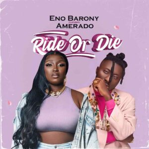 Eno Barony – Ride Or Die ft. Amerado Artwork