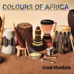 Great Mumbela - Colours Of Africa