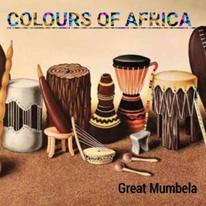 Great Mumbela – Colours Of Africa Artwork