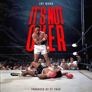 Jay Bahd – It’s Not Over Artwork