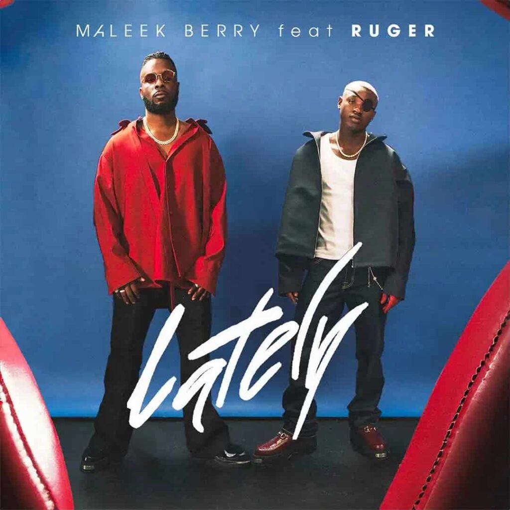 Maleek Berry – Lately ft. Ruger Artwork