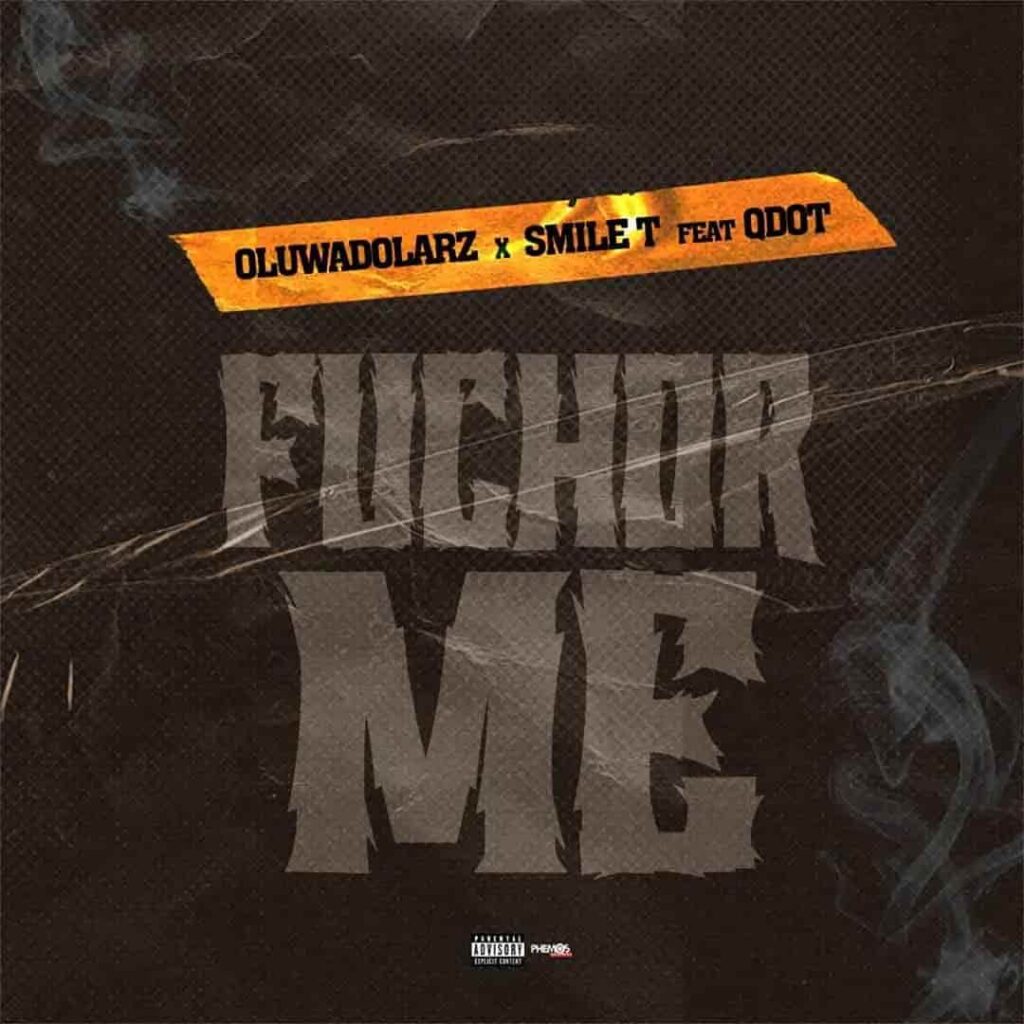 Oluwadolarz – Fuchor Me (Remix) ft. Smile T & Qdot Artwork
