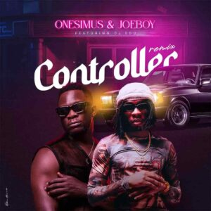 Onesimus – Controller (Remix) ft. Joeboy Artwork