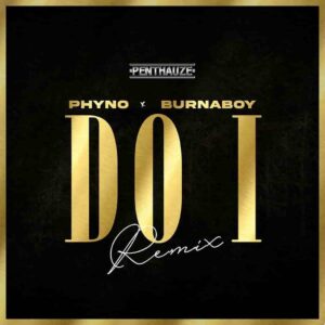 Phyno – Do I (Remix) ft. Burna Boy Artwork