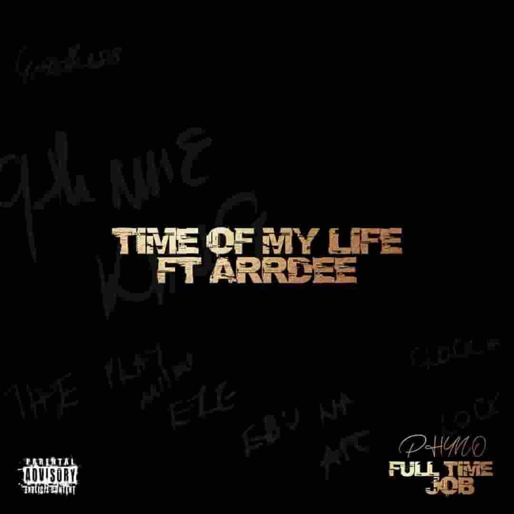Phyno – Time Of My Life ft. ArrDee Artwork