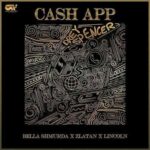 Bella Shmurda - Cash App ft. Zlatan & Lincoln