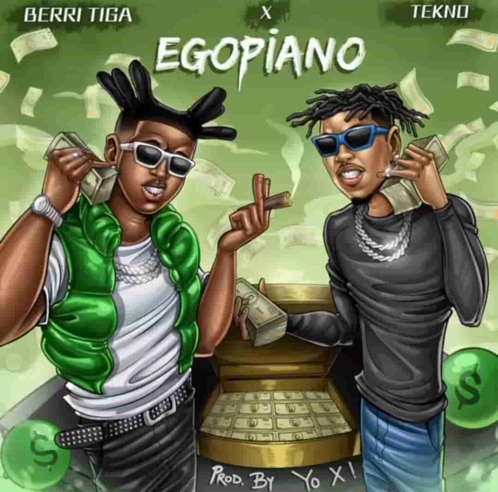 Berri-Tiga – Egopiano ft. Tekno Artwork