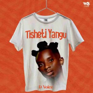 D Voice – Tisheti Yangu Artwork