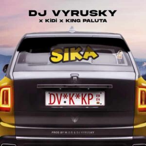 DJ Vyrusky – Sika ft. KiDi & King Paluta Artwork