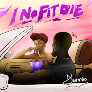 Dunnie – I No Fit Die Artwork