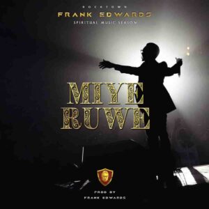 Frank Edwards – Miye Ruwe Artwork