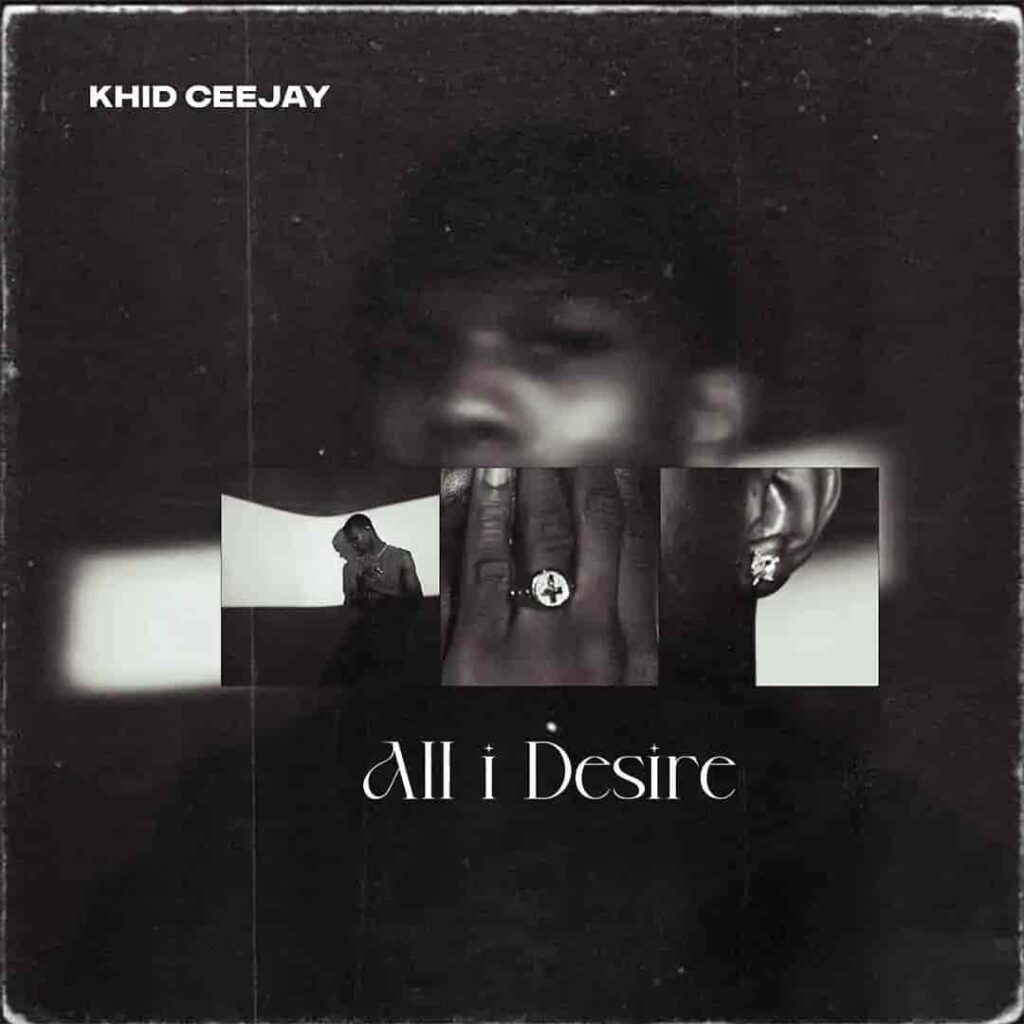 Khid Ceejay – All I Desire Artwork