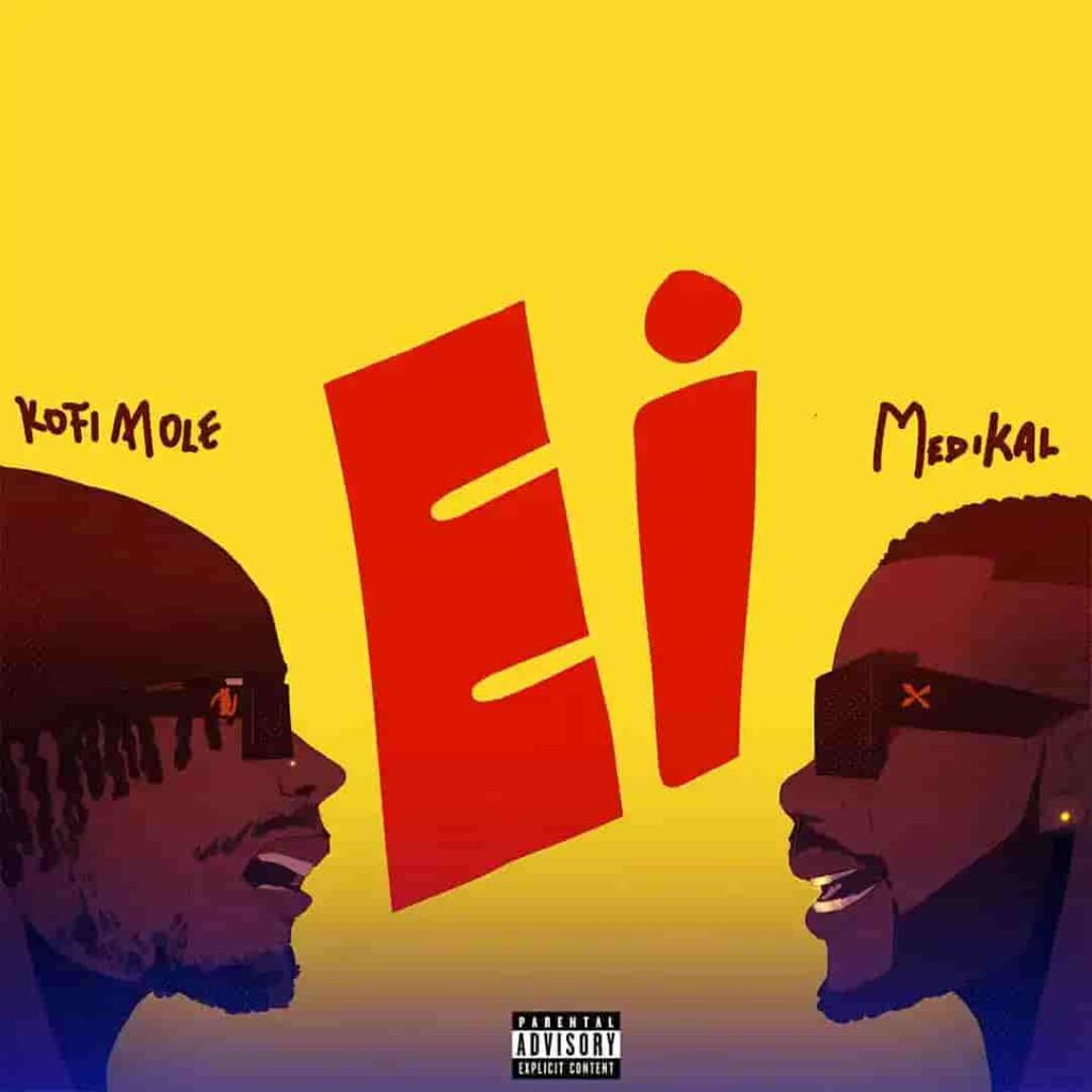 Kofi Mole – Ei ft. Medikal Artwork