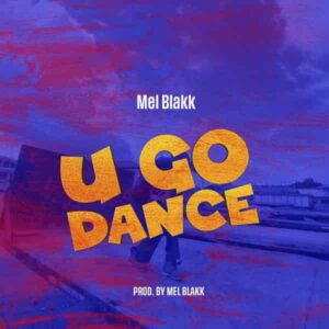 Mel Blakk – U Go Dance Artwork
