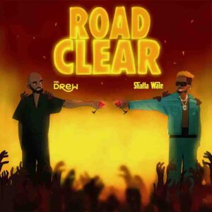 Mr Drew – Road Clear ft. Shatta Wale Artwork