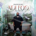 Ojadiliigbo - Ndi Ego ft. RSK Dondada