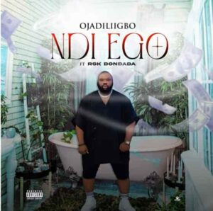 Ojadiliigbo – Ndi Ego ft. RSK Dondada Artwork