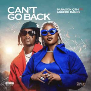 Paragon QTM – Can’t Go Back ft. Aguero Banks Artwork