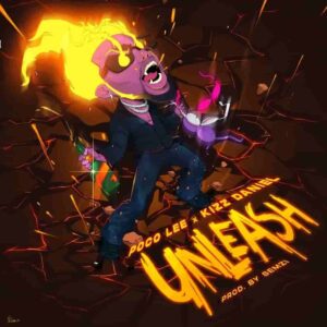 Poco Lee – Unleash ft. Kizz Daniel Artwork