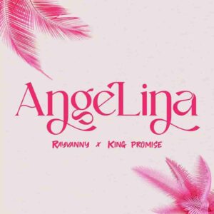 Rayvanny – Angelina ft. King Promise Artwork