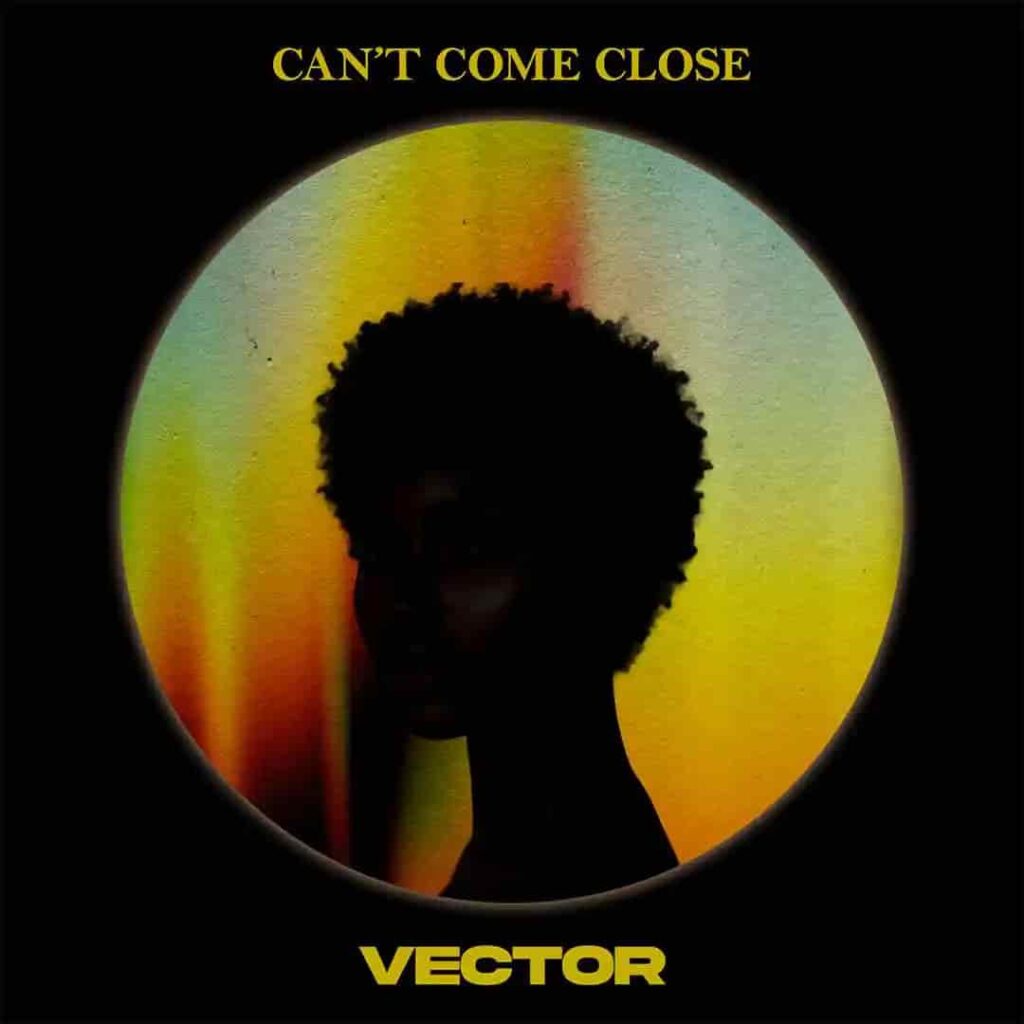 Vector – Can’t Come Close Artwork