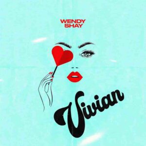 Wendy Shay – Vivian Artwork