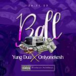 Young Duu - Ball ft. Onlyonekesh