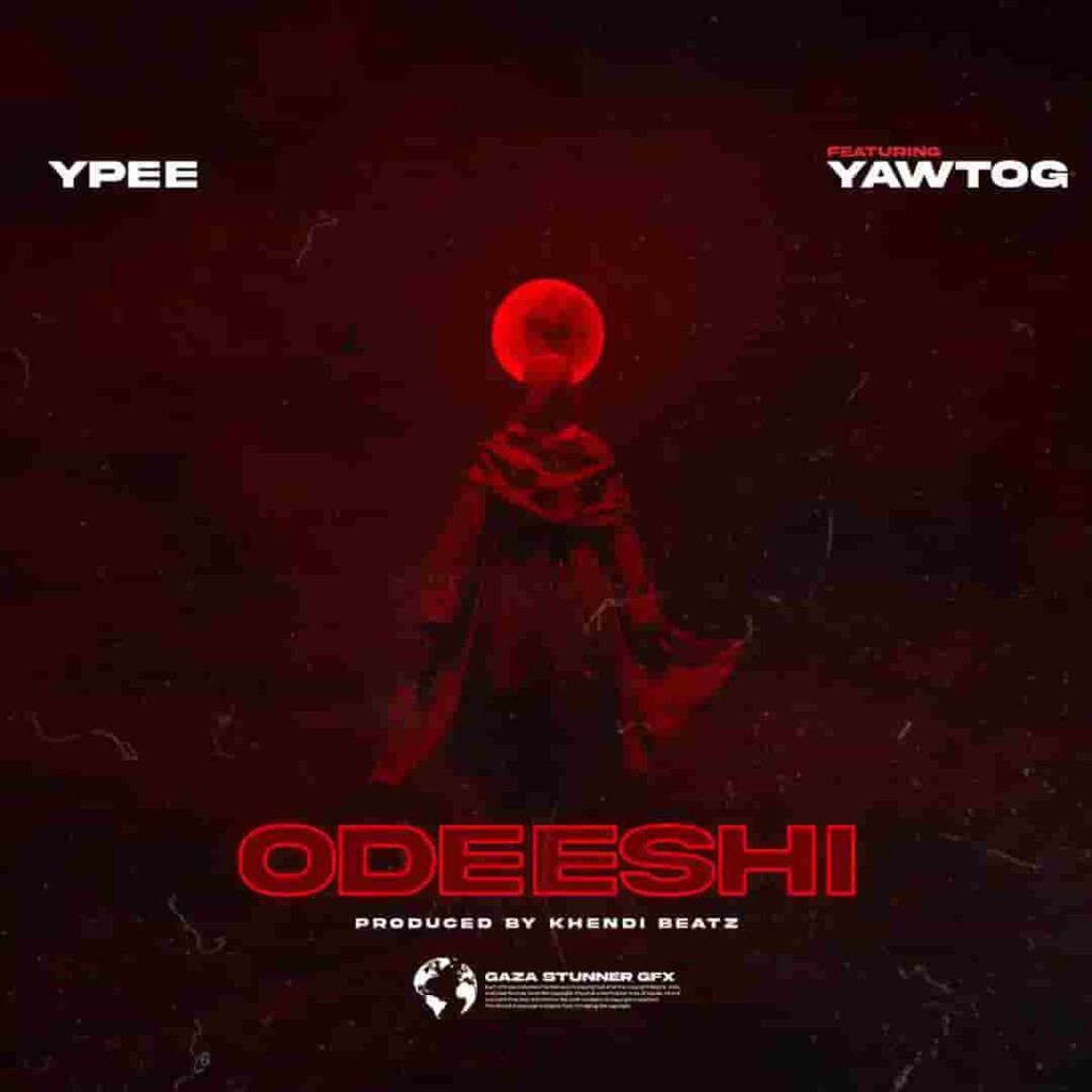Ypee – Odeeshi ft. Yaw Tog Artwork