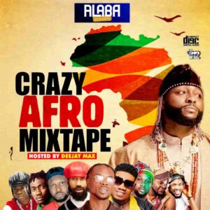 Alabareports Promotion – Crazy Afro Mixtape ft. Dj Max A.k.a King Of Djs Artwork