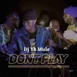 DJ Yk Mule – Don’t Play Artwork