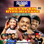 Alabareports Promotions – Next Of King Hype Mixtape ft. Dj Max & Hypeman Swaggboy En