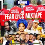 Alabareports Promotions – Fear Efcc Mixtape ft. Dj Max