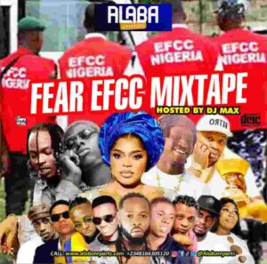 Alabareports Promotions – Fear Efcc Mixtape ft. Dj Max Artwork