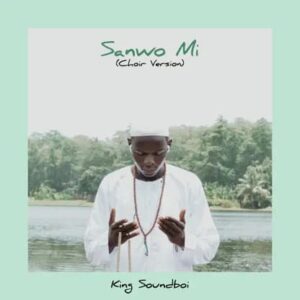 King Soundboi – Sanwo Mi (Choir Version) Artwork