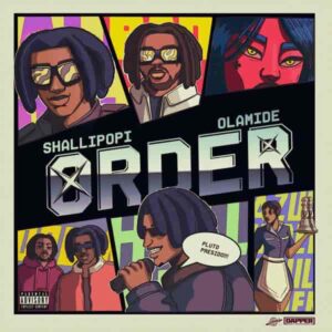 Shallipopi – Order ft. Olamide Artwork