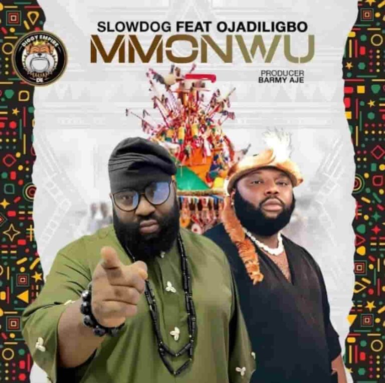 Slowdog – Mmonwu ft. Ojadiligbo