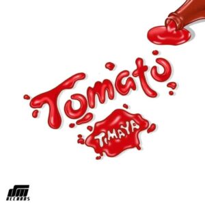 Timaya – Tomato Artwork