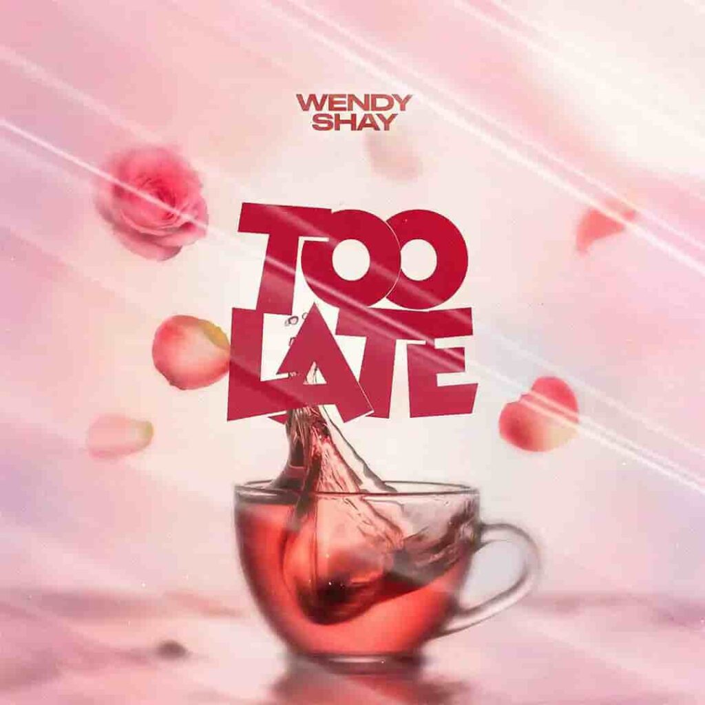 Wendy Shay – Too Late Artwork