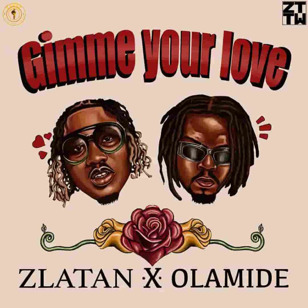 Zlatan – Gimme Your Love ft. Olamide Artwork