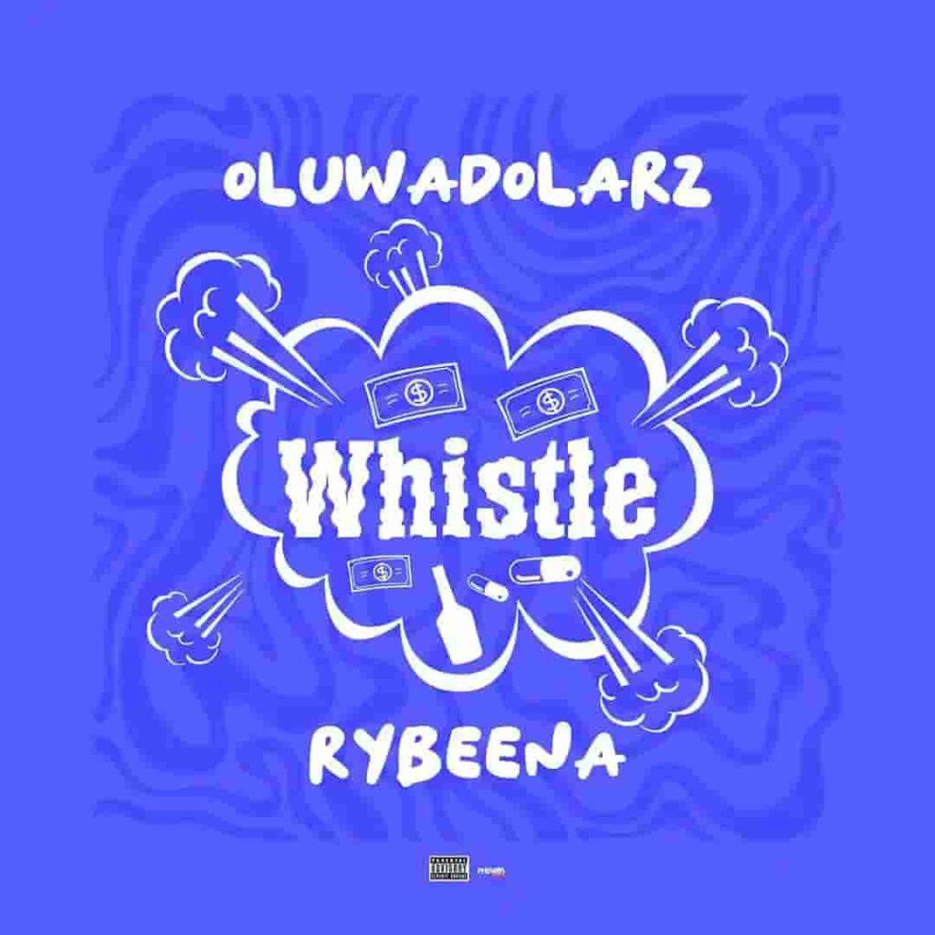 Oluwadolarz – Whistle ft. Rybeena Artwork
