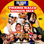 Alabareports Promotions – Trending Naija Songs Mix ft. Dj Max A.K.A King Of Djs