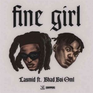 Lasmid – Fine Girl ft. Bhadboi OML Artwork
