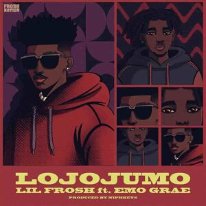 Lil Frosh – Lojojumo ft. Emo Grae Artwork